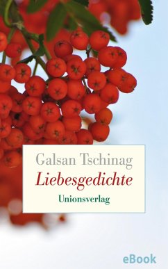 Liebesgedichte (eBook, ePUB) - Tschinag, Galsan