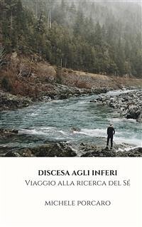 Discesa agli Inferi. Viaggio alla ricerca del Sé (eBook, ePUB) - Porcaro, Michele