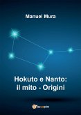 Hokuto e Nanto: il mito - Origini (eBook, PDF)