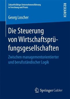 Die Steuerung von Wirtschaftsprüfungsgesellschaften - Loscher, Georg