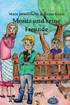 Moritz und seine Freunde (eBook, ePUB) - Lichtenheldt, Mario; Kukla, Ariane