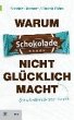 Warum Schokolade nicht glücklich macht... - Bild 1