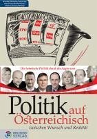 Politik auf Österreichisch (eBook, ePUB) - Broukal, Josef; Filzmaier, Peter; Hammerl, Elfriede; Hämmerle, Kathrin; Niederwieser, Erwin; Ulram, Peter A.; Ulram, Peter A.; Winkler, Hans