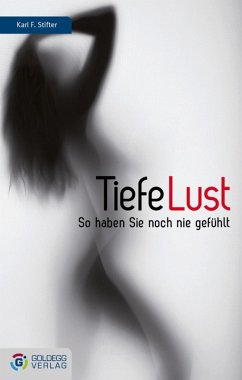 Tiefe Lust (eBook, ePUB) - Stifter, Karl F.