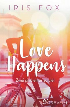 Love Happens - Zwei sind einer zu viel (eBook, ePUB) - Fox, Iris