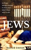 Jews: (stuff you always wanted to know but didn't know who to ask) (eBook, ePUB) Jews: (stuff you always wanted to know but didn't know who to ask) (eBook, ePUB)