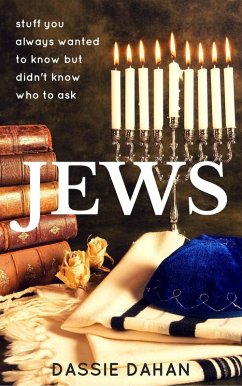 Jews: (stuff you always wanted to know but didn't know who to ask) (eBook, ePUB) - Dahan, Dassie