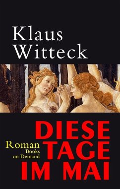 Diese Tage im Mai (eBook, ePUB) - Witteck, Klaus