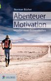 Abenteuer Motivation (eBook, ePUB) Abenteuer Motivation (eBook, ePUB)