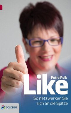 Like - So netzwerken Sie sich an die Spitze (eBook, ePUB) - Polk, Petra