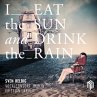 I Eat The Sun And Drink The Rain - Bild 1