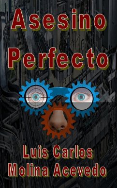 Asesino Perfecto (eBook, ePUB) - Acevedo, Luis Carlos Molina