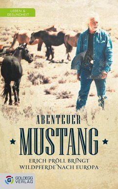 Abenteuer Mustang (eBook, ePUB) - Pröll, Erich; Lechner, Friederike-Anna