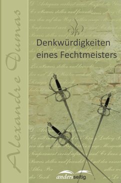 Denkwürdigkeiten eines Fechtmeisters (eBook, ePUB) - Dumas, Alexandre