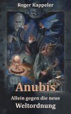 Anubis - Allein gegen die neue Weltordnung (eBook, ePUB)