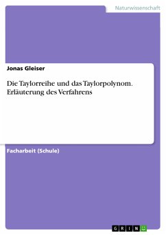 Die Taylorreihe und das Taylorpolynom. Erläuterung des Verfahrens (eBook, PDF)