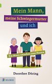 Mein Mann, meine Schwiegermutter und ich (eBook, ePUB)