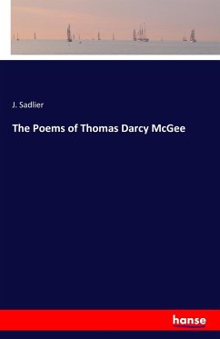 The Poems of Thomas Darcy McGee - Sadlier, J.