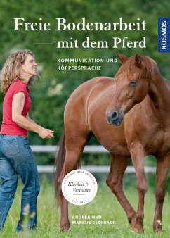 Freie Bodenarbeit mit dem Pferd (eBook, PDF) - Eschbach, Andrea; Eschbach, Markus