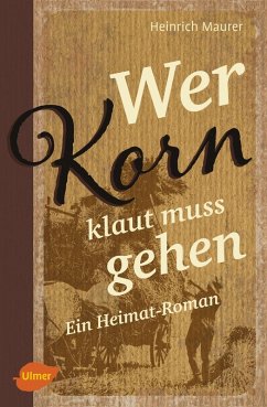 Wer Korn klaut muss gehen (eBook, PDF) - Maurer, Heinrich