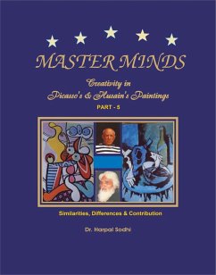 Master Minds: Creativity in Picasso's & Husain's Paintings. Part 5 (1, 2, 3, 4, 5, #5) (eBook, ePUB) - Sodhi, Harpal