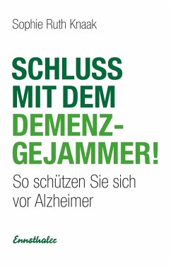 Schluss mit dem Demenz-Gejammer! (eBook, ePUB) - Knaak, Sophie Ruth