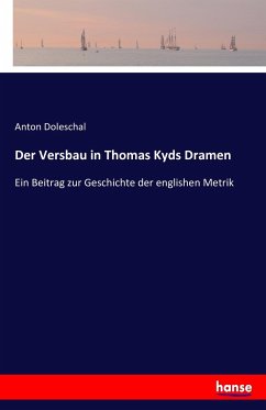 Der Versbau in Thomas Kyds Dramen - Doleschal, Anton