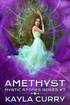Amethyst (Mystic Stones Series #3) (eBook, ePUB) - Curry, Kayla