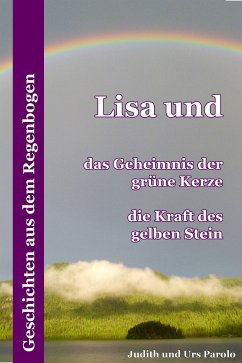 Geschichten aus dem Regenbogen (eBook, ePUB) - Parolo, Judith und Urs
