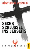 Sechs Schlüssel ins Jenseits (eBook, ePUB)