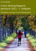 Cross-Skating Magazin Jahrbuch 2012 - 1. Halbjahr (eBook, ePUB)