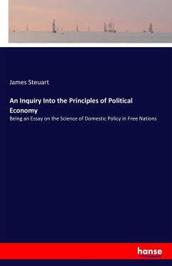 An Inquiry Into the Principles of Political Economy - Steuart, James