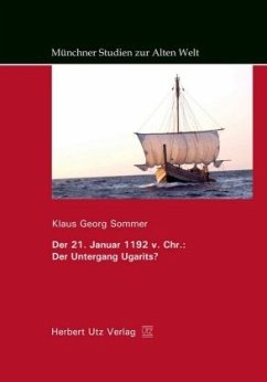 Der 21. Januar 1192 v. Chr.: Der Untergang Ugarits? - Sommer, Klaus G.