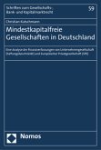 Mindestkapitalfreie Gesellschaften in Deutschland Mindestkapitalfreie Gesellschaften in Deutschland