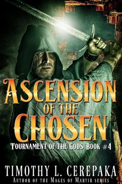 Ascension of the Chosen (Tournament of the Gods, #4) (eBook, ePUB) - Cerepaka, Timothy L.