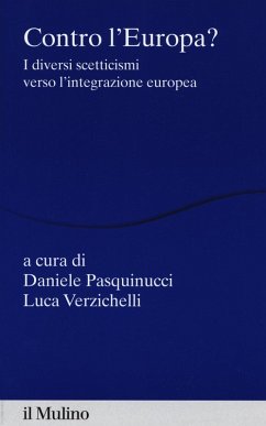 Contro l'Europa? I diversi scetticismi verso l'integrazione europea Contro l'Europa? I diversi scetticismi verso l'integrazione europea