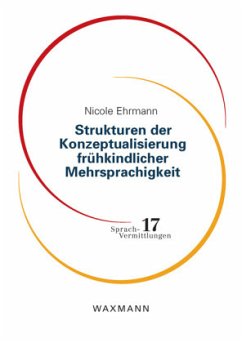 Strukturen der Konzeptualisierung frühkindlicher Mehrsprachigkeit - Ehrmann, Nicole