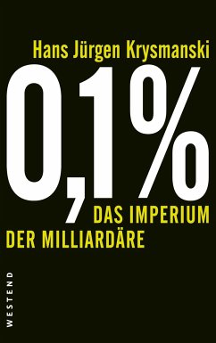 0,1% - Das Imperium der Milliardäre - Krysmanski, Hans Jürgen