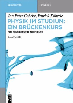 Physik im Studium - Ein Brückenkurs - Gehrke, Jan P.;Köberle, Patrick