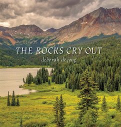 The Rocks Cry Out - Dejong, Deborah