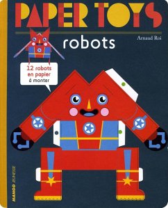 Paper Toys: Robots: 12 Paper Robots to Build - Roi, Arnaud