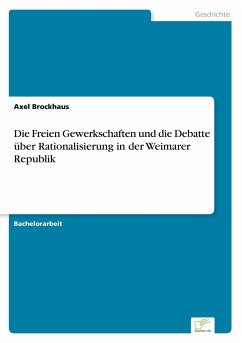 Die Freien Gewerkschaften und die Debatte über Rationalisierung in der Weimarer Republik - Brockhaus, Axel