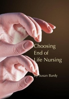 Choosing End of Life Nursing - Bardy, Susan