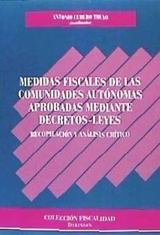 Medidas fiscales de las comunidades autónomas aprobadas mediante decretos-leyes : recopilación y análisis crítico - Cubero Truyo, Antonio M.