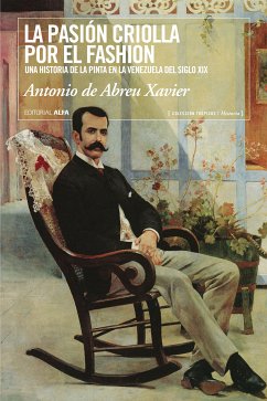 La pasión criolla por el fashion (eBook, ePUB) - Abreu Xavier, Antonio de