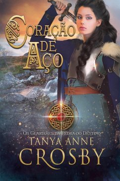 Coracao de Aco (eBook, ePUB) - Crosby, Tanya Anne