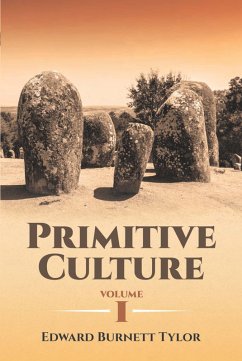 Primitive Culture Volume I (eBook, ePUB) - Tylor, Edward Burnett