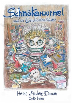 Schmökerwurmel und die Geschichtenkinder (eBook, ePUB) - Anders-Donner, Heidi