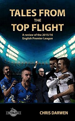 Cover Tales from the Top Flight: A review of the 2015/16 English Premier League (eBook, ePUB)