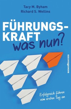 Führungskraft - was nun? (eBook, ePUB) - Byham, Tacy M.; Wellins, Richard S.